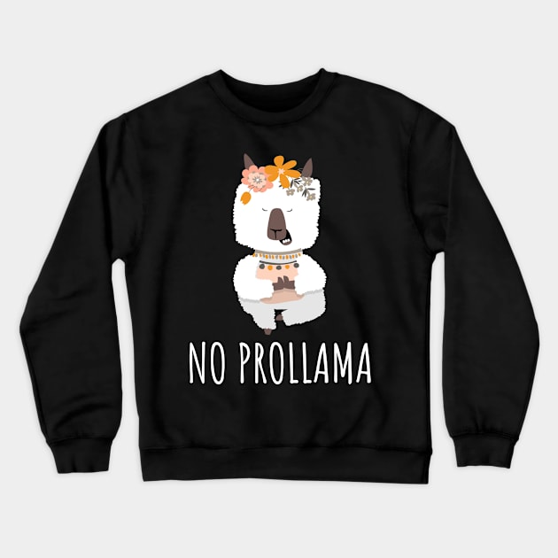 No Prollama Crewneck Sweatshirt by Little Designer